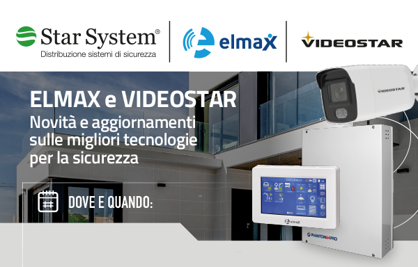 Elmax e Videostar - Novità e aggiornamenti sulle migliori tecnologie per la sicurezza